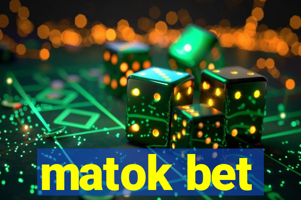 matok bet